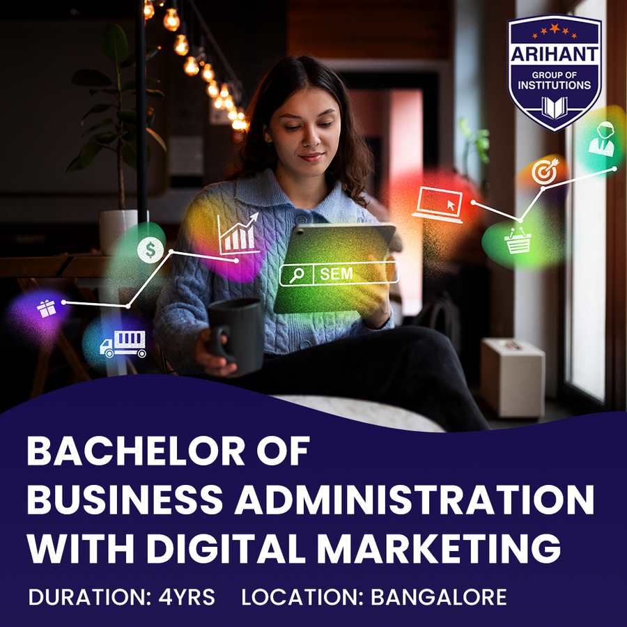 BBA with Digital Marketing at Arihant Group of Institutions, Bengaluru/Bangalore