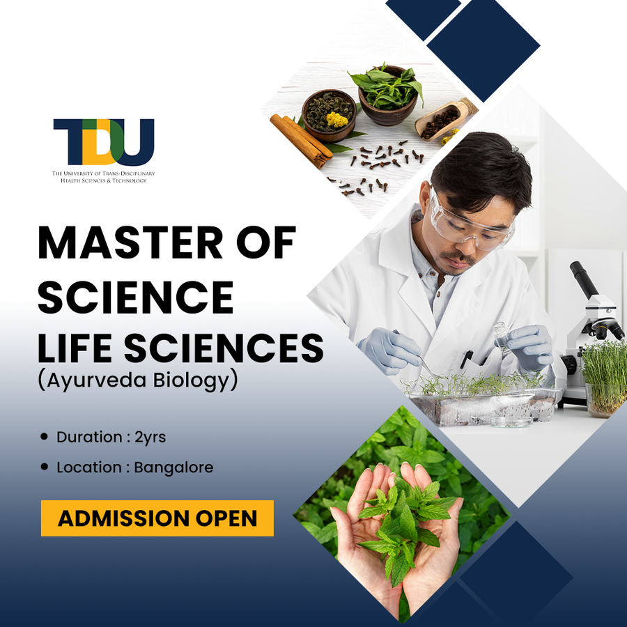 M.Sc. Life Sciences (Ayurveda Biology) at The University of Trans-Disciplinary HealthScience, Bengaluru/Bangalore
