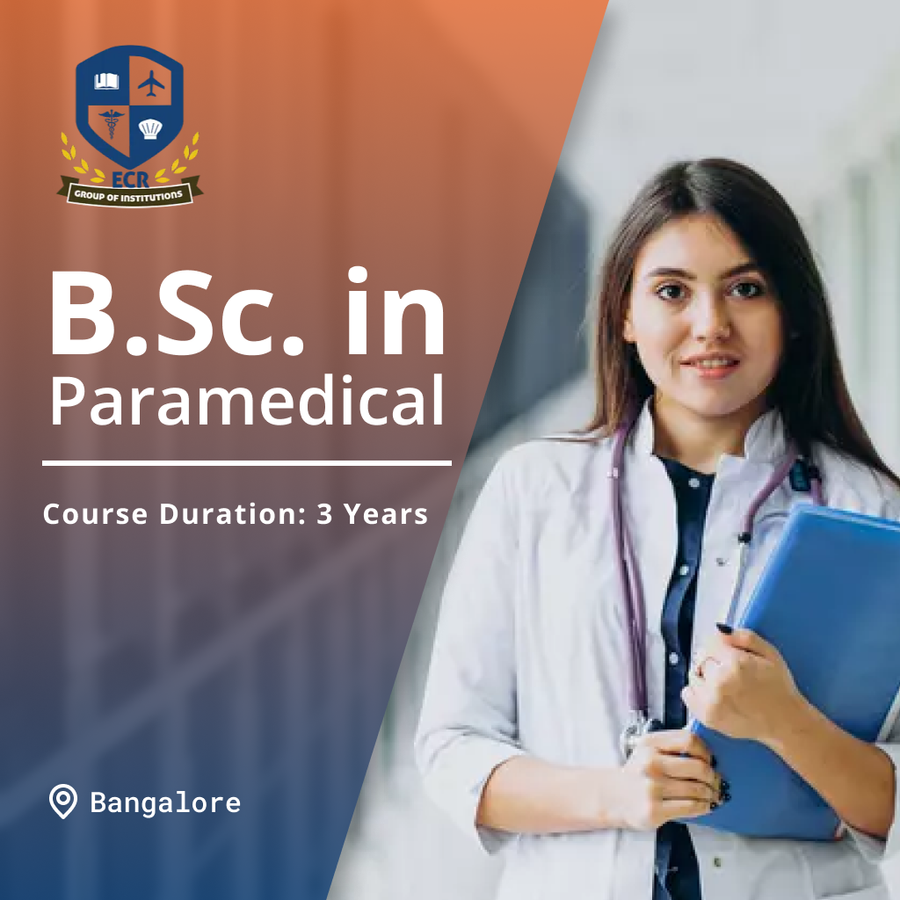 B.Sc. in Paramedical at ECR GROUP OF INSTITUTIONS, Bengaluru/Bangalore
