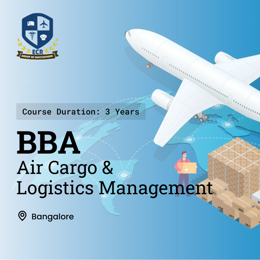BBA + Air Cargo & Logistics Management at ECR GROUP OF INSTITUTIONS, Bengaluru/Bangalore