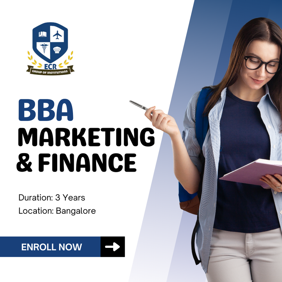 BBA with Marketing & Finance at ECR GROUP OF INSTITUTIONS, Bengaluru/Bangalore
