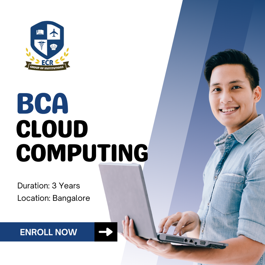 BCA with Cloud Computing at ECR GROUP OF INSTITUTIONS, Bengaluru/Bangalore