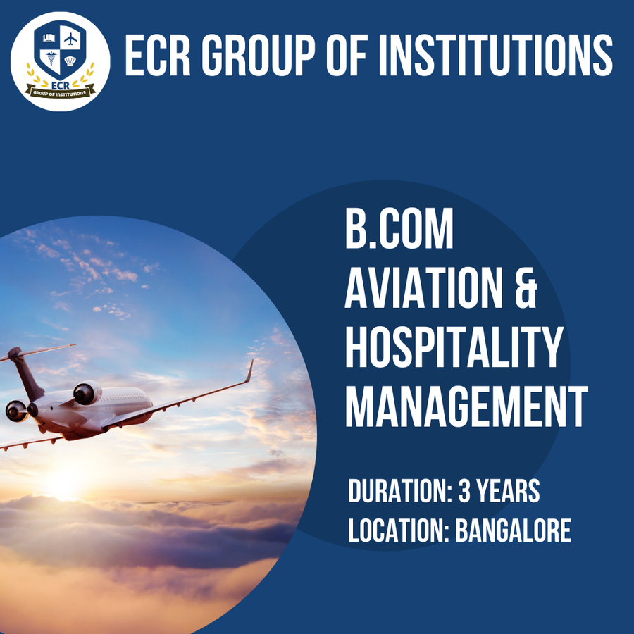 B.COM with Aviation & Hospitality Management at ECR GROUP OF INSTITUTIONS, Bengaluru/Bangalore