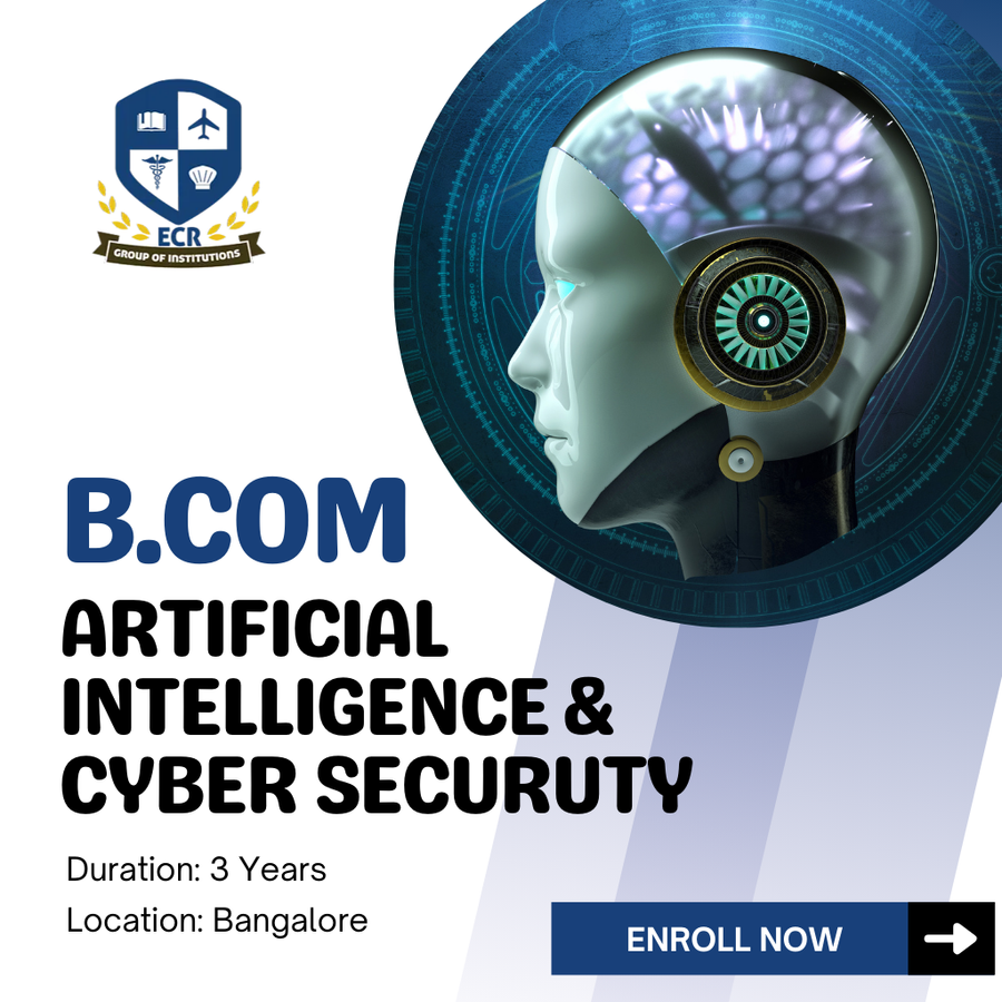 B.Com (Artificial Intelligence & Cyber Security) at ECR GROUP OF INSTITUTIONS, Bengaluru/Bangalore