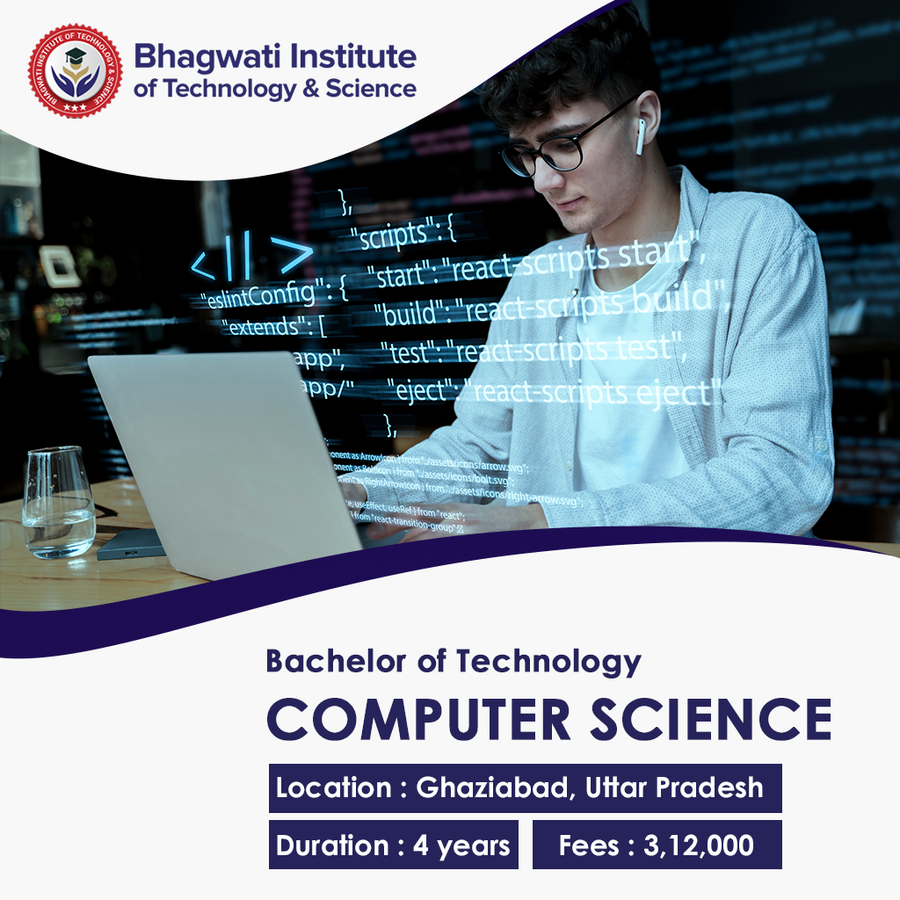 Admission Open for B.Tech in Computer Science at Bhagwati Institute of Technology & Science, Ghaziabad