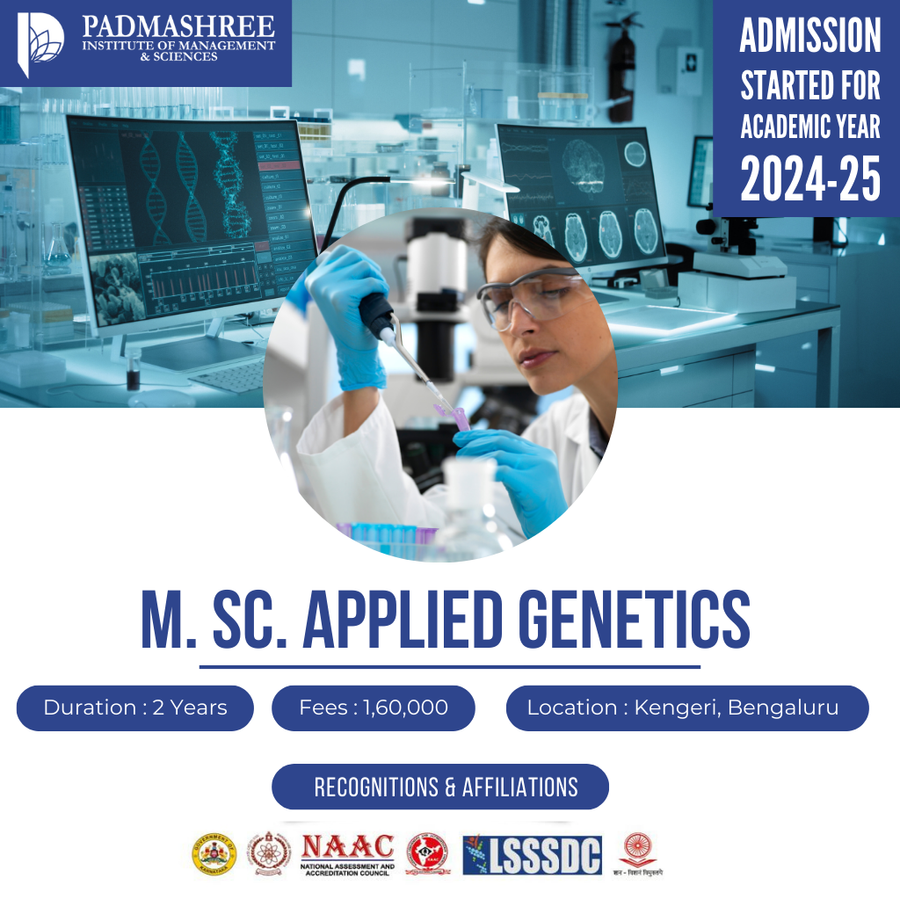 Admission Open for M. Sc. Applied Genetics at Padmashree Institute of Management and Sciences , Bengaluru/Bangalore