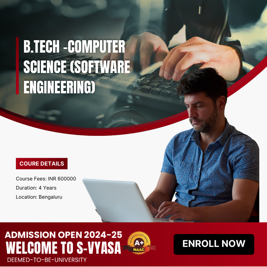 B.Tech in Computer Science (Software Engineering) at S-VYASA University, Bengaluru/Bangalore
