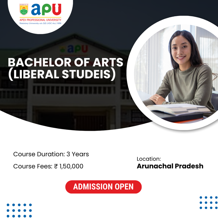 B.A. in Liberal Studies at Apex Professional University (APU), Arunachal Pradesh - Other