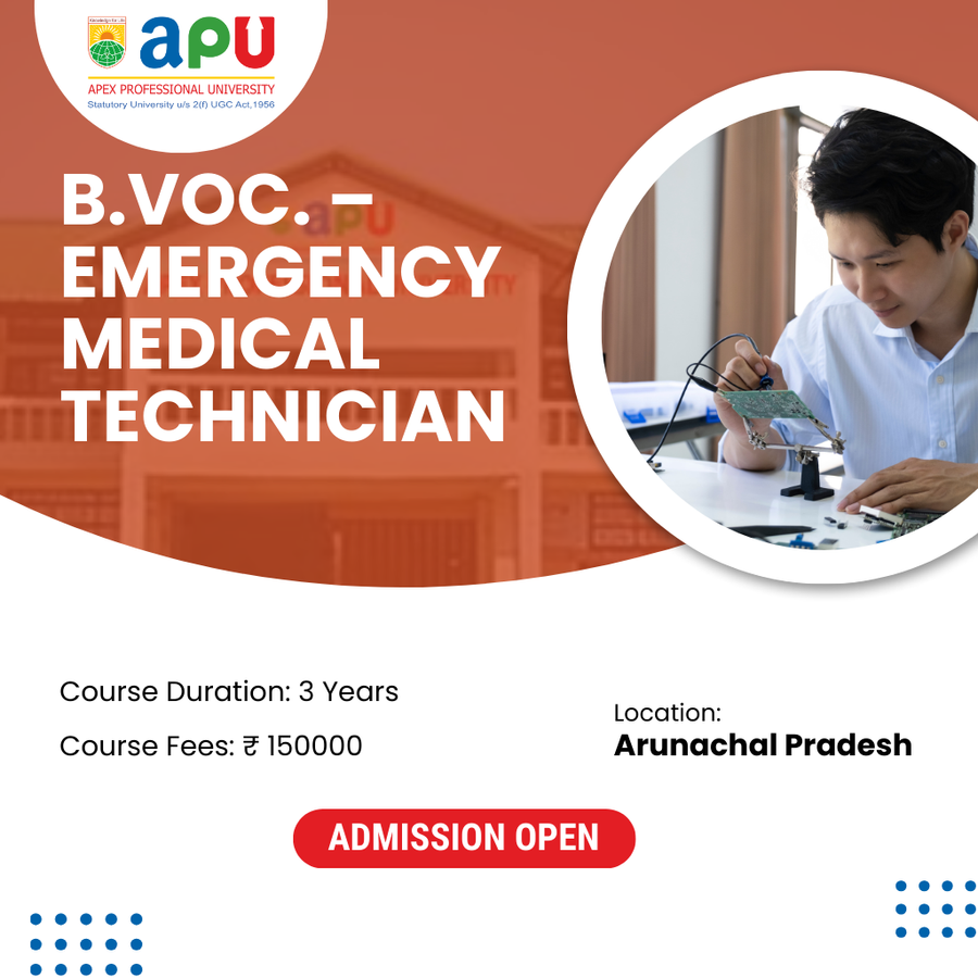 B.Voc in Emergency Medical Technician at Apex Professional University (APU), Arunachal Pradesh - Other
