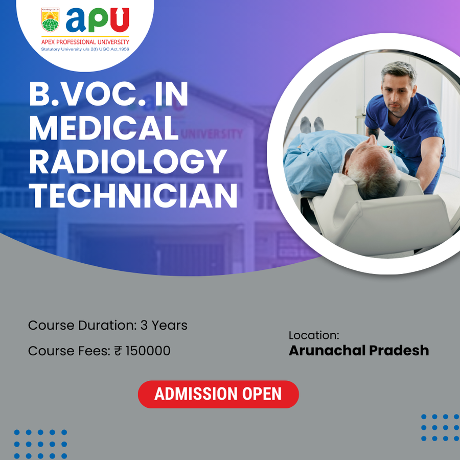 B.Voc in Medical Radiology Technician at Apex Professional University (APU), Arunachal Pradesh - Other