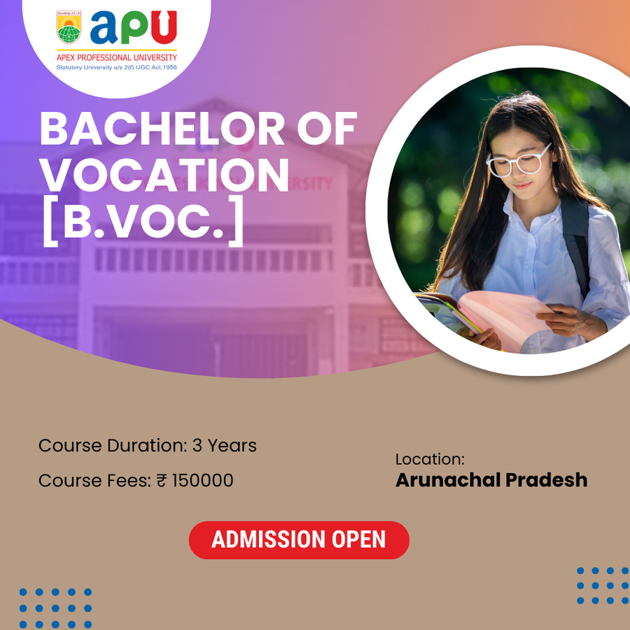 Bachelor of Vocation [B.VOC.] at Apex Professional University (APU), Arunachal Pradesh - Other