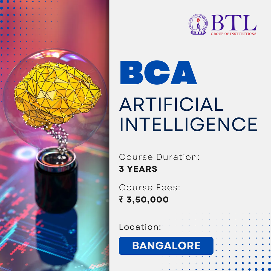 BCA in Artificial Intelligence at BTL Group of Institutions, Bengaluru/Bangalore