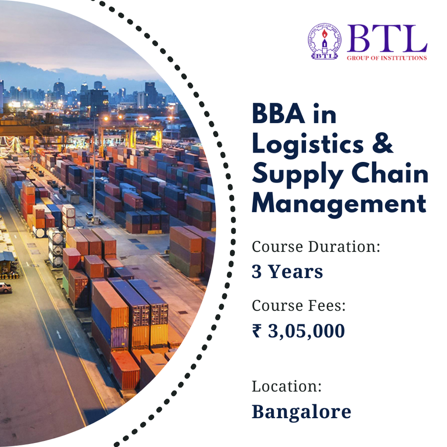 BBA in Logistics & Supply chain Management at BTL Group of Institutions, Bengaluru/Bangalore