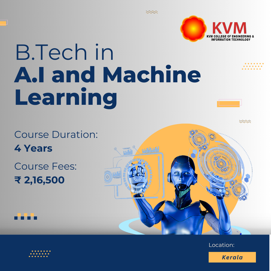Admission Open For B.Tech in A.I & ML at KVM College of Engineering and IT, Kerala - Other