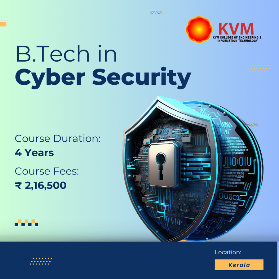 Admission Open For B.Tech in Cyber Security at KVM College of Engineering and IT, Kerala - Other