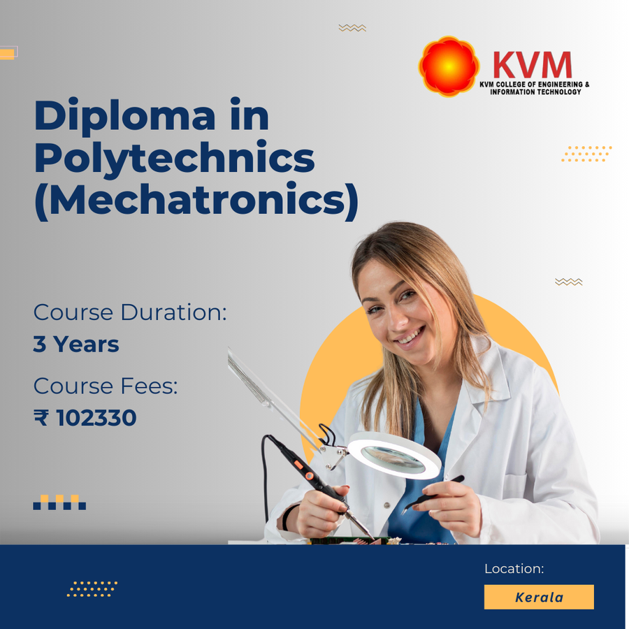 Admission Open For Polytechnics (Mechatronics) at KVM College of Engineering and IT, Kerala - Other