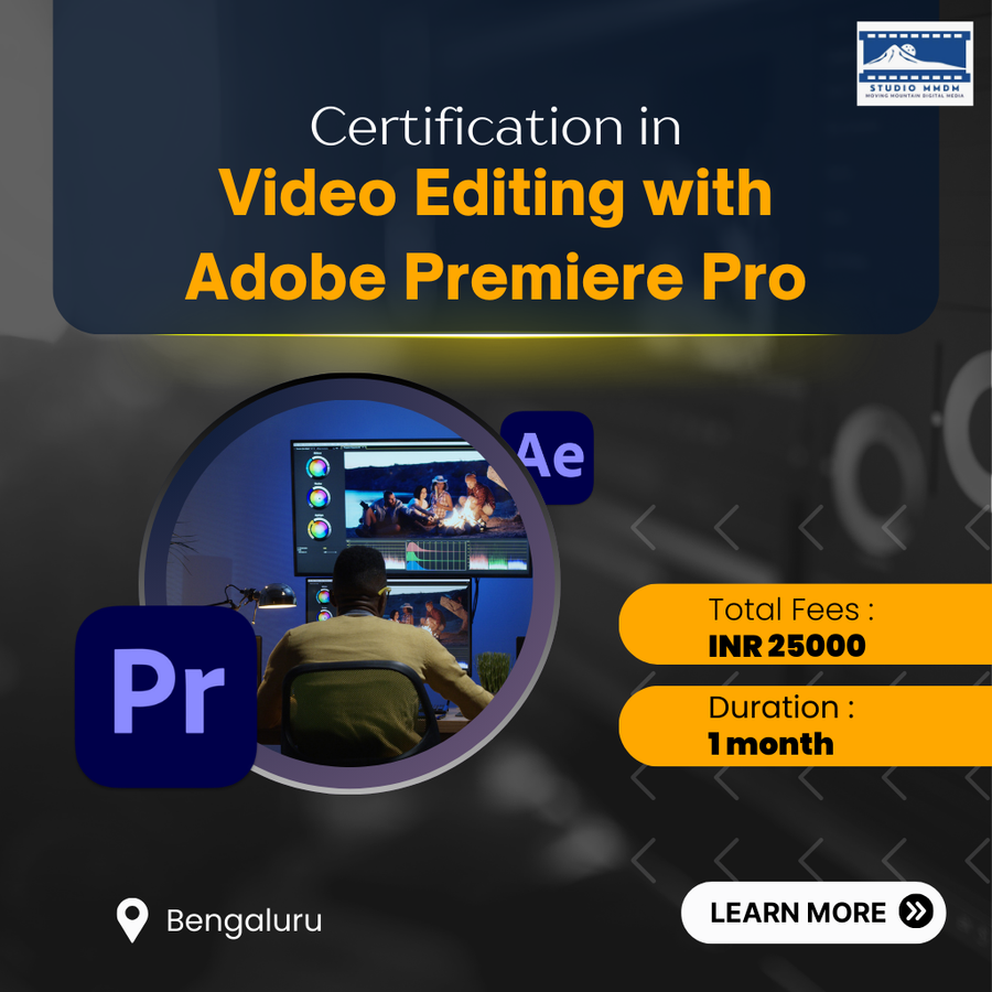 Certification in video Editing(Adobe Premiere Pro) at Studio Moving Mountain Digital Media, Bengaluru/Bangalore