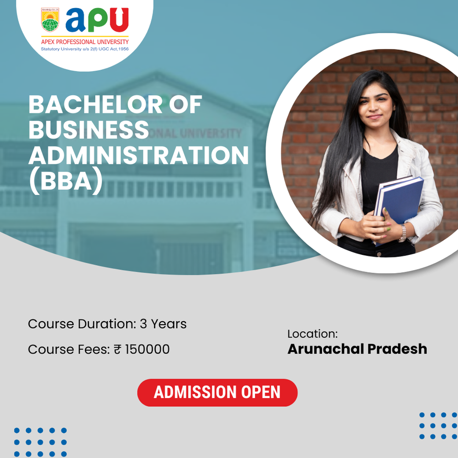 Bachelor of Business Administration (BBA) at Apex Professional University (APU) , Arunachal Pradesh - Other