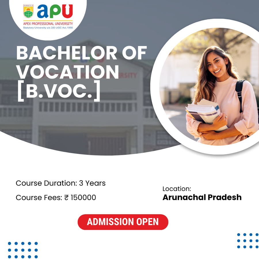 Bachelor of Vocation [B.VOC.] at Apex Professional University (APU) , Arunachal Pradesh - Other