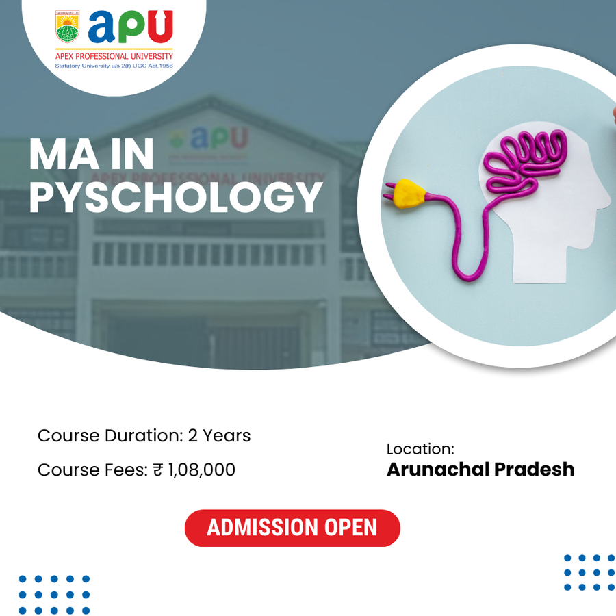 M.A in Psychology at Apex Professional University (APU) , Arunachal Pradesh - Other