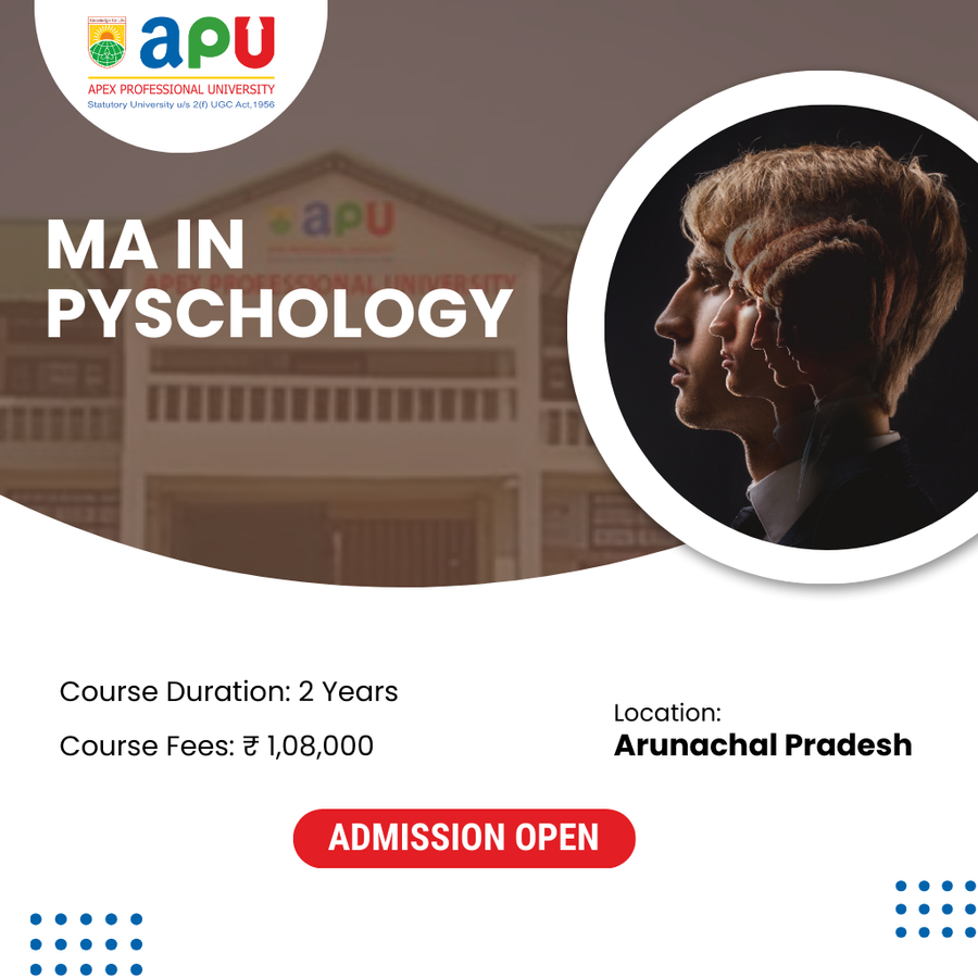 M.A in Psychology at Apex Professional University (APU) , Arunachal Pradesh - Other