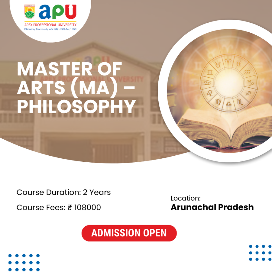 M.A in Philosophy at Apex Professional University (APU) , Arunachal Pradesh - Other