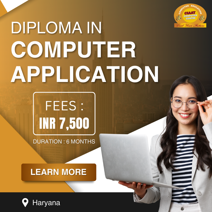 Diploma in Computer Application (DCA) at Computer Institute of Advance & Animation Tech , Haryana - Other