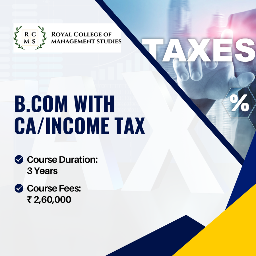 Bachelor of Commerce with CA /Income Tax at ROYAL COLLEGE OF MANAGEMENT STUDIES, Bengaluru/Bangalore