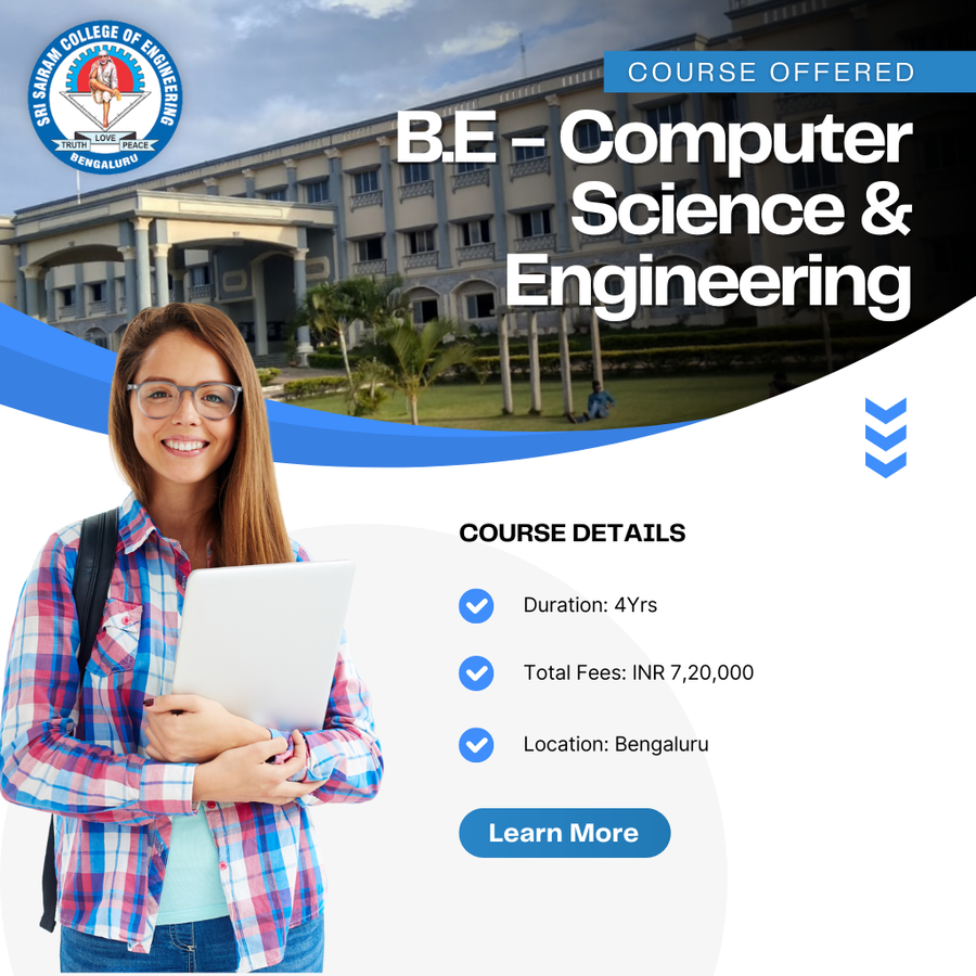 B.E in  Computer Science and Engineering at Sri Sairam College of Engineering, Bengaluru/Bangalore