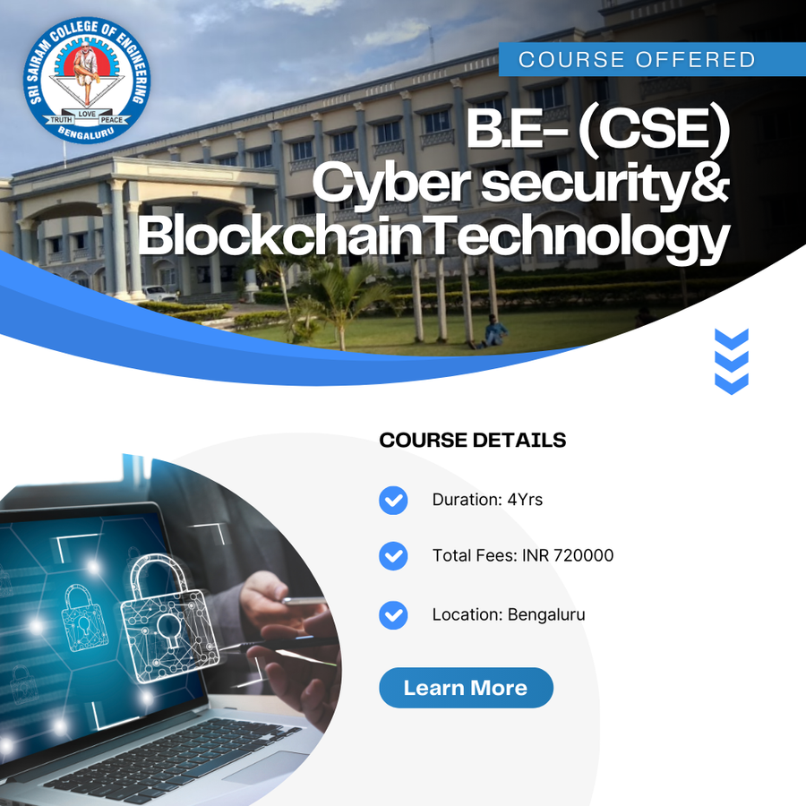 B.E in CSE(Cyber Security & Blockchain Technology) at Sri Sairam College , Bengaluru/Bangalore