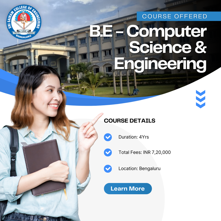 B.E in Computer Science and Engineering at Sri Sairam College of Engineering, Bengaluru/Bangalore