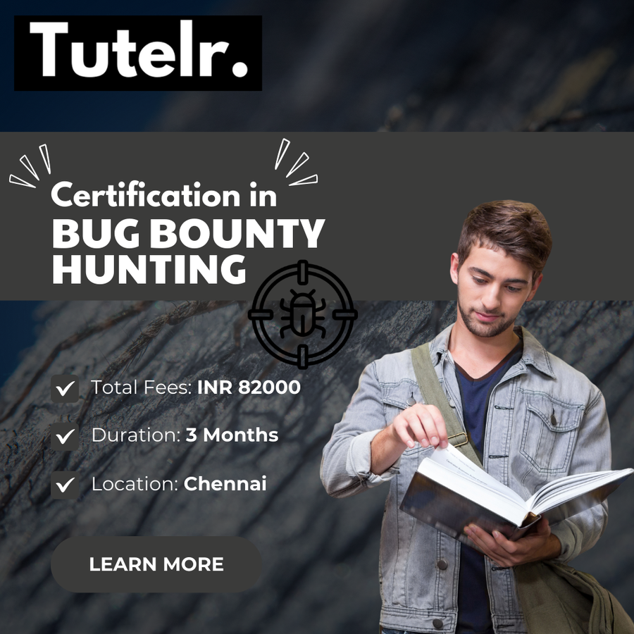 Certification in Bug Bounty Hunting  at Tutelr Infosec Private Limited, Chennai