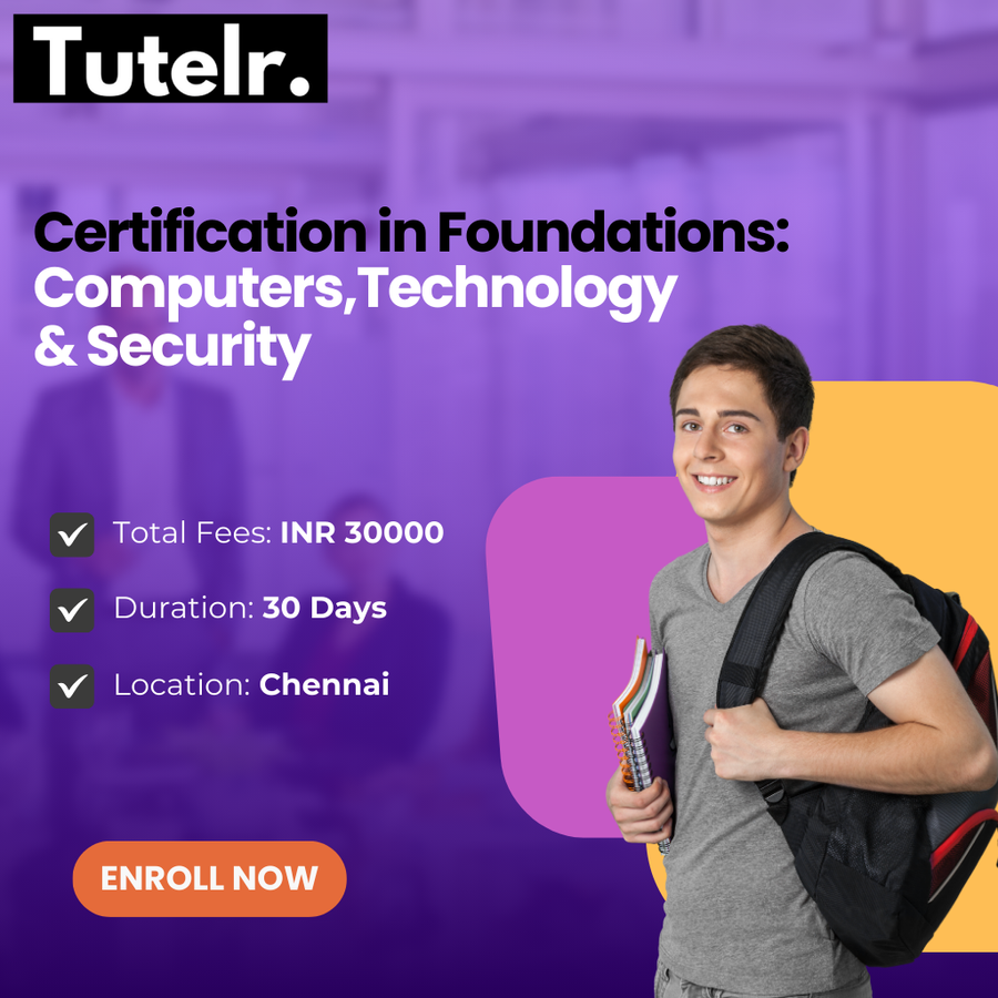 Certification in Foundations:Computer &Technology  at Tutelr Infosec Private Limited, Chennai