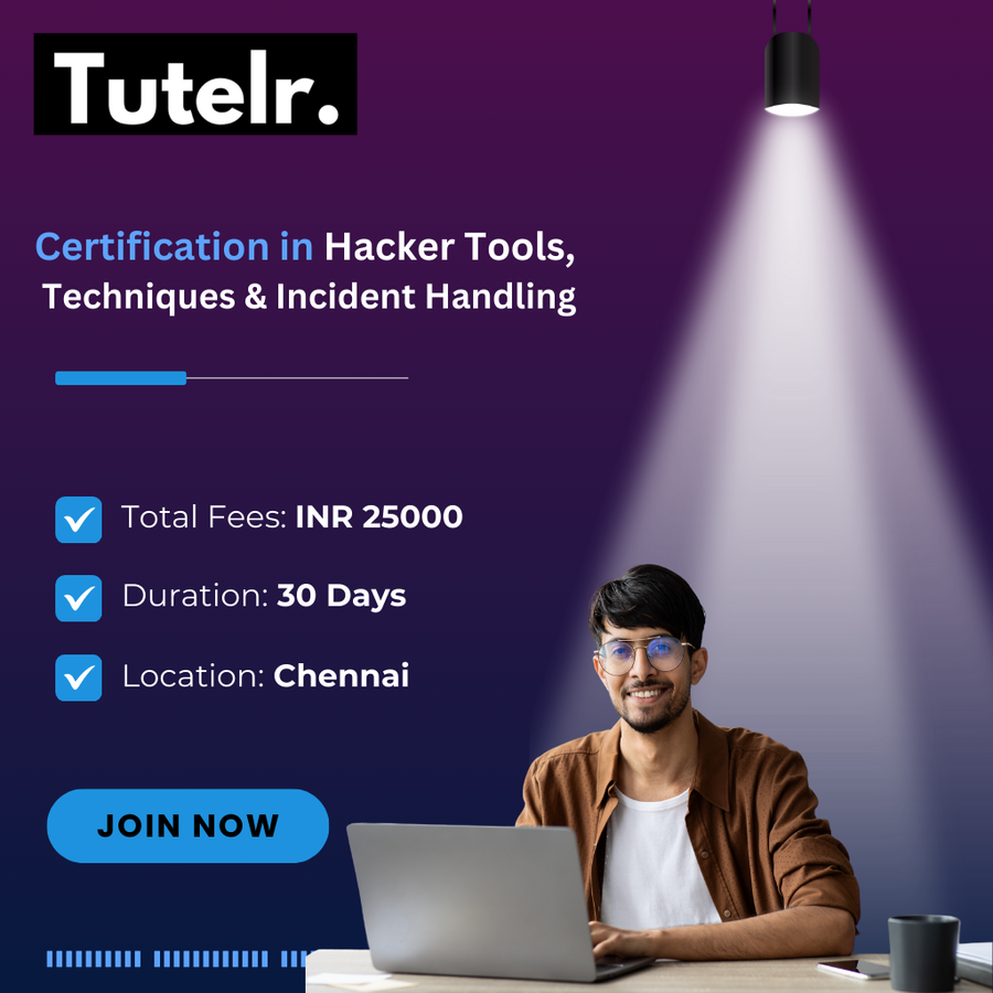 Certification in Hacker Tools, Techniques&handling at Tutelr Infosec Private Limited, Chennai