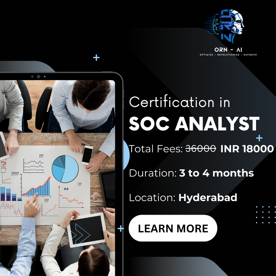 Certification in SOC Analyst at ORN-AI private Limited , Hyderabad