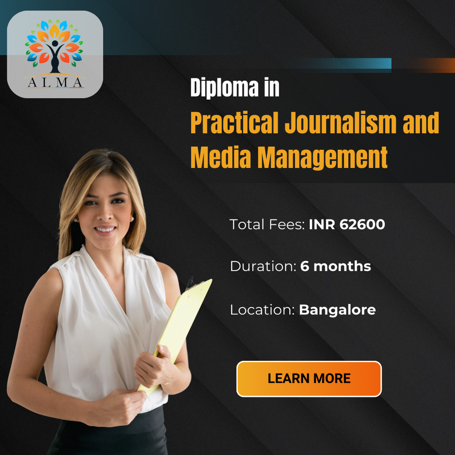 Diploma In Practical Journalism & Media Management at ALMA MEDIA SCHOOL, Bengaluru/Bangalore