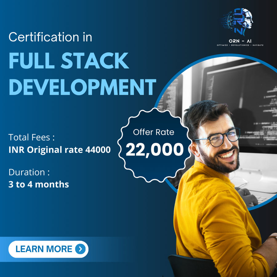 CERTIFICATION IN FULL STACK DEVELOPMENT at ORN-AI private limited, Hyderabad