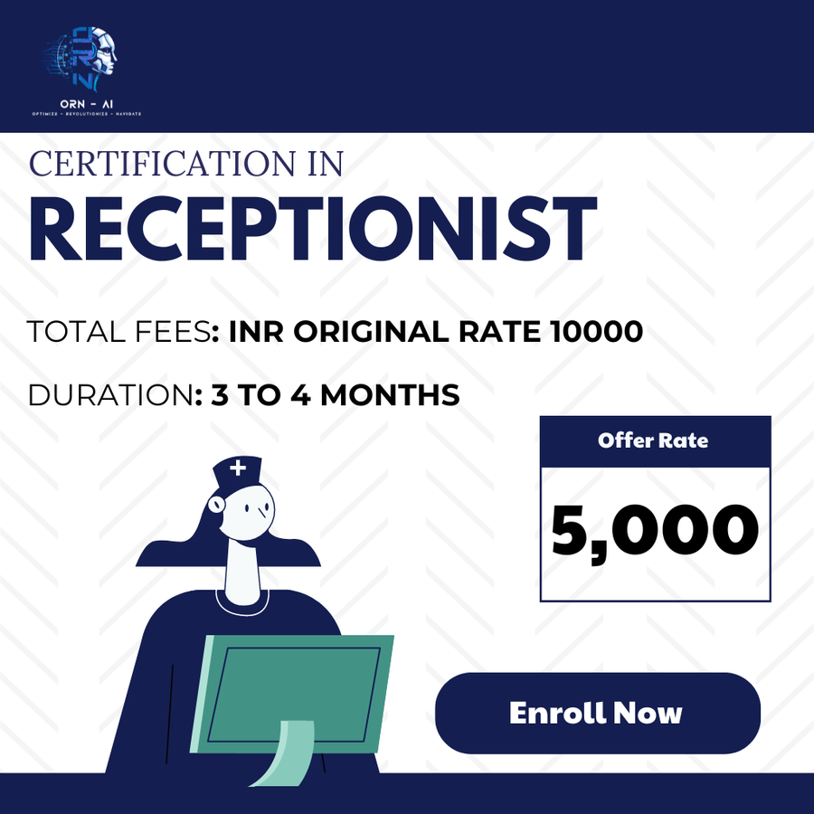 CERTIFICATION IN RECEPTIONIST at ORN AI Private Limited, Hyderabad