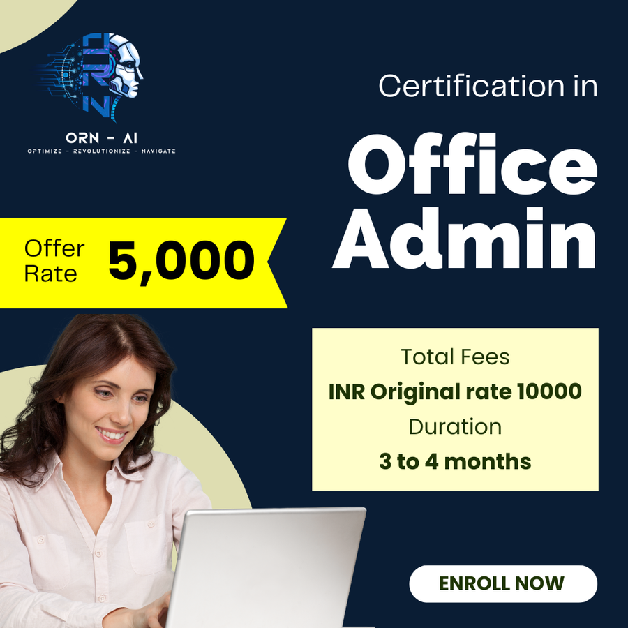 CERTIFICATION IN OFFICE ADMIN at ORN AI Private Limited, Hyderabad