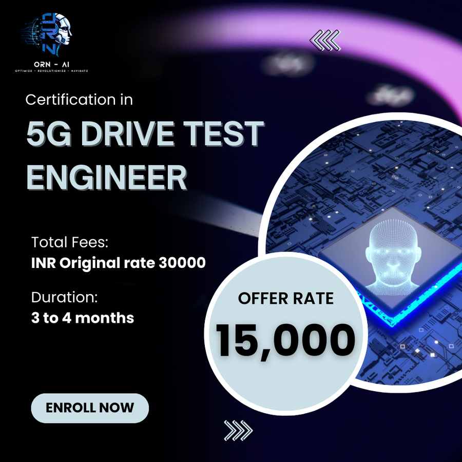 Certification in 5G Drive Test Engineer at ORN AI Private Limited, Hyderabad