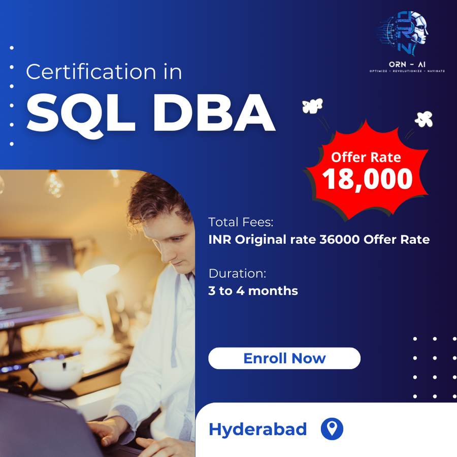 CERTIFICATION IN SQL DBA at ORN AI Private Limited, Hyderabad