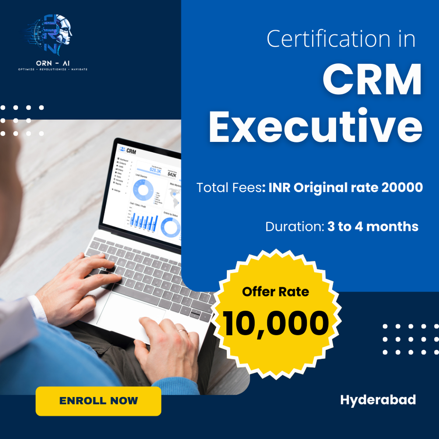 CERTIFICATION IN CRM EXECUTIVE  at ORN AI Private Limited, Hyderabad