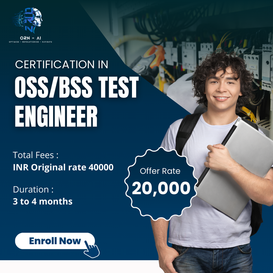 Certification in OSS/BSS Test Engineer  at ORN AI Private Limited, Hyderabad