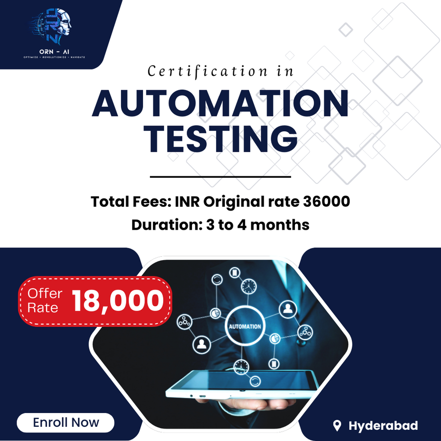 CERTIFICATION IN AUTOMATION TESTING at ORN AI Private Limited, Hyderabad