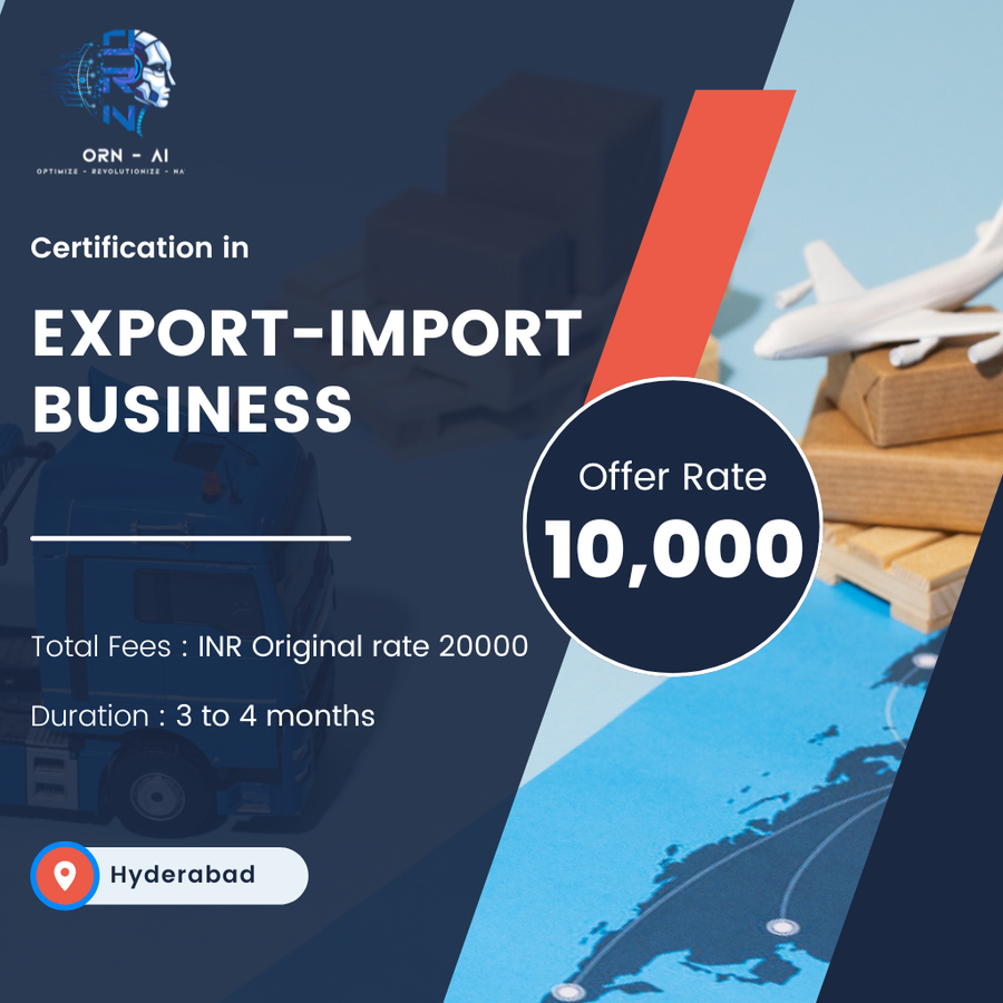 Certification in Export-Import Business at ORN-AI private limited, Hyderabad
