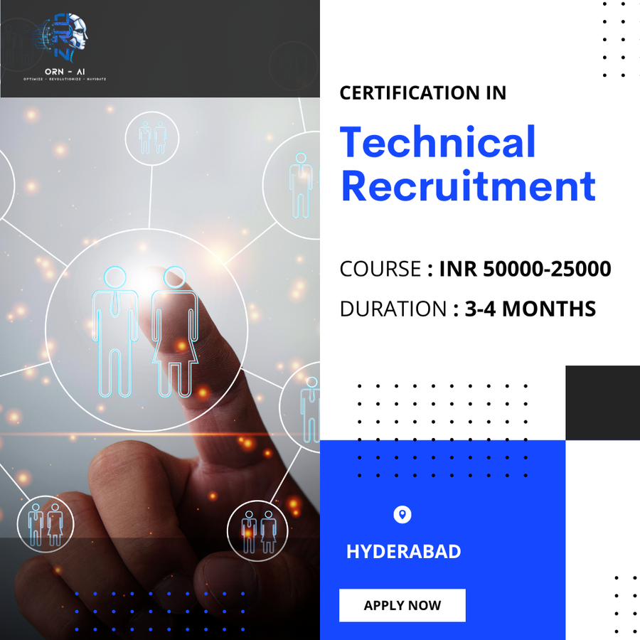 Certification in Technical Recruitment at ORN-AI private limited, Hyderabad