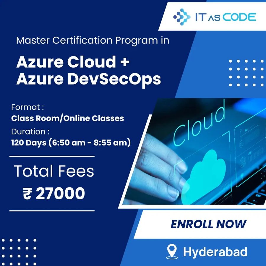 Certification in Azure Cloud + Azure DevSecOps at ITasCode Pvt Ltd , Hyderabad