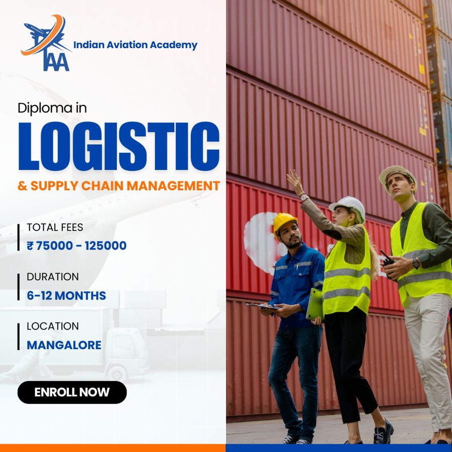 Join Diploma in Logistic & Supply Chain Management at Indian Aviation Academy (IAA), Mangalore