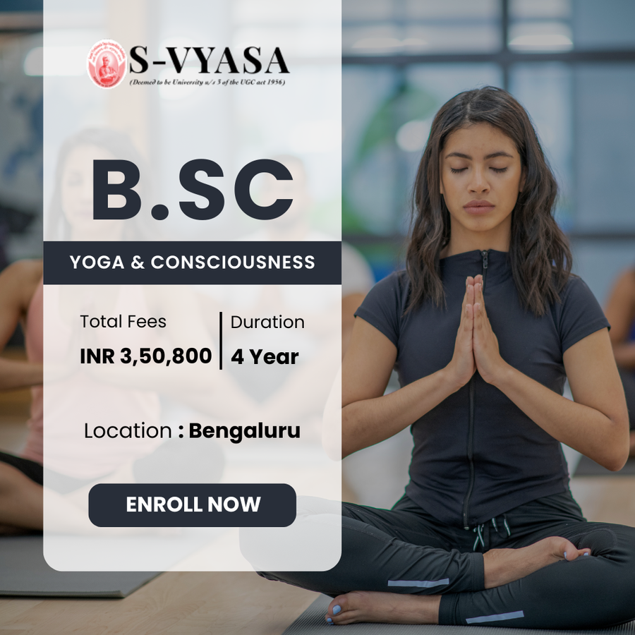Admission Open for B.Sc in Yoga & Consciousness at S-Vyasa Yoga University, Bengaluru/Bangalore