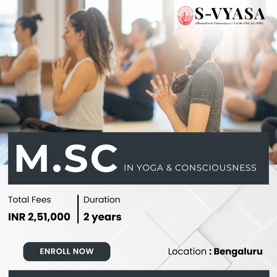 Admission Open for M.Sc in Yoga & Consciousness at S-Vyasa Yoga University, Bengaluru/Bangalore